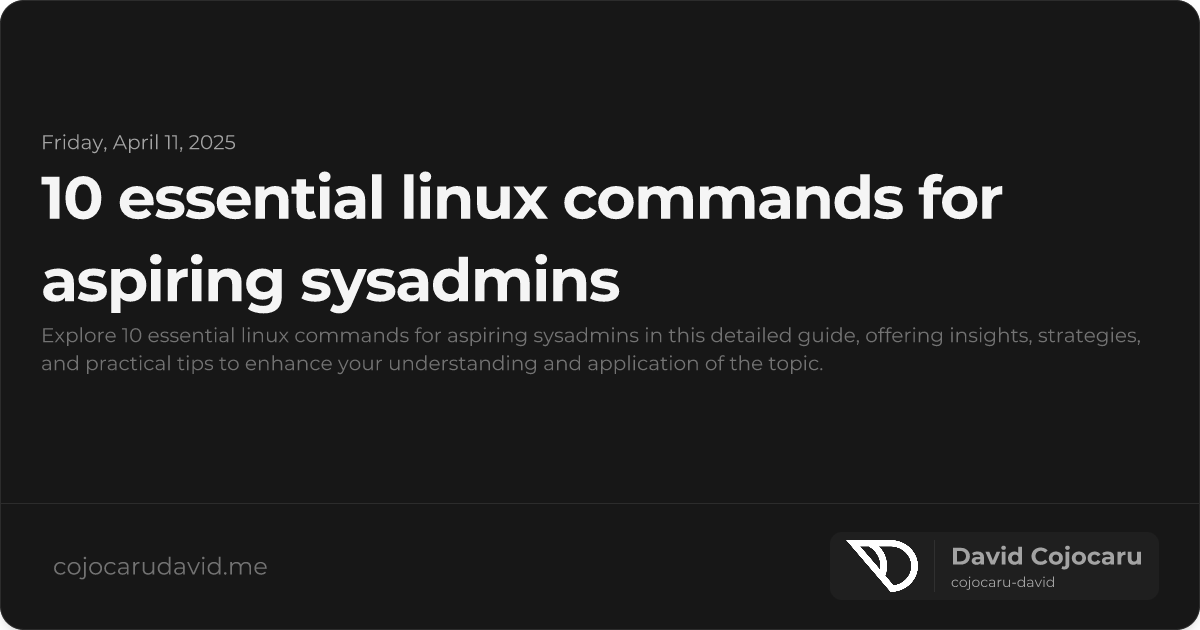 10 Essential Linux Commands for Aspiring SysAdmins visual cover image