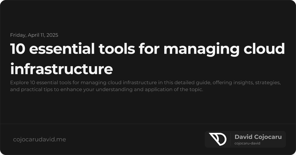10 Essential Tools for Managing Cloud Infrastructure visual cover image
