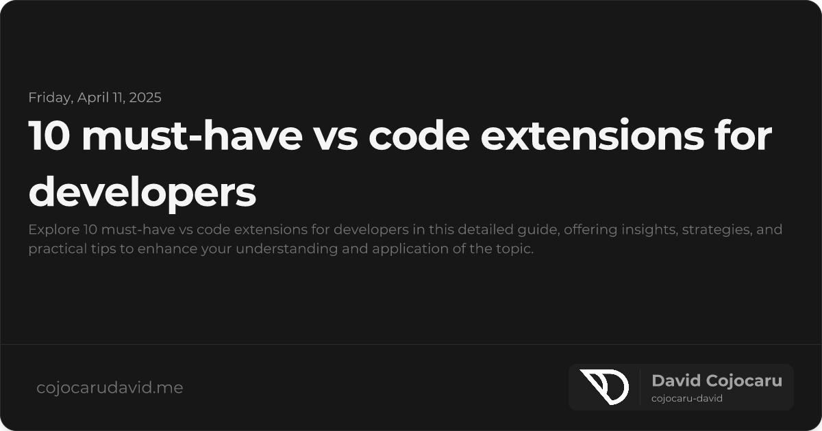 10 Must-Have VS Code Extensions for Developers visual cover image