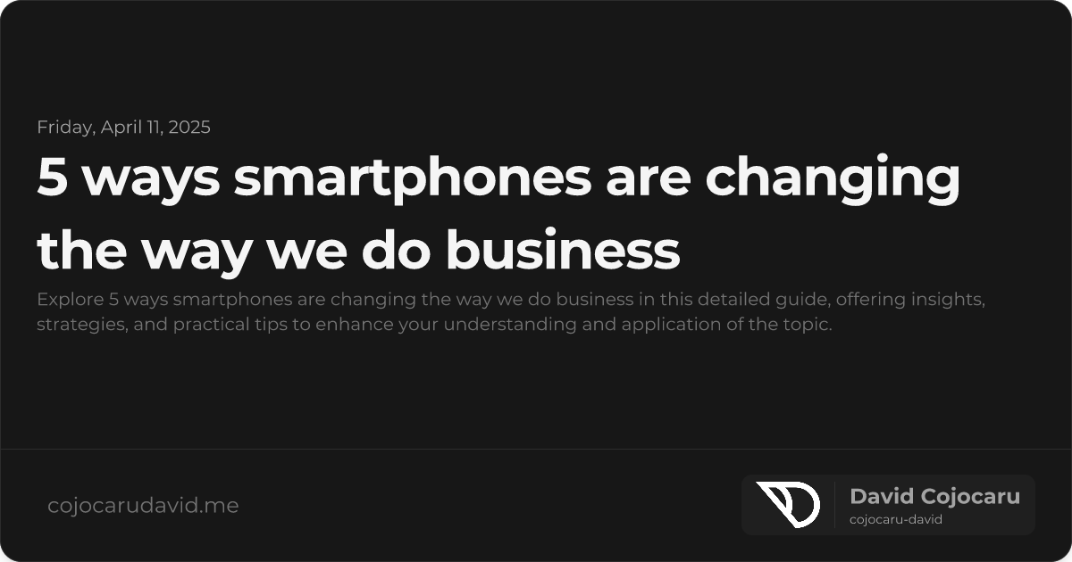 5 Ways Smartphones are Changing the Way We Do Business visual cover image