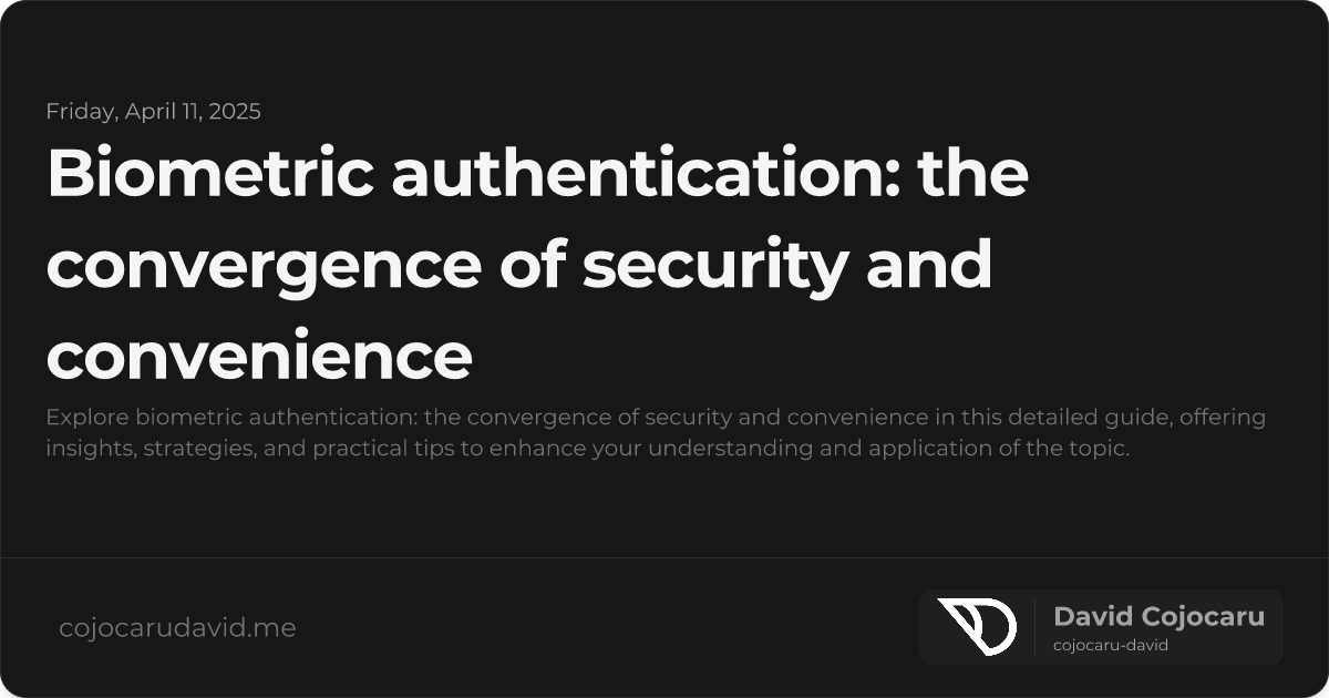 Biometric Authentication: The Convergence of Security and Convenience visual cover image