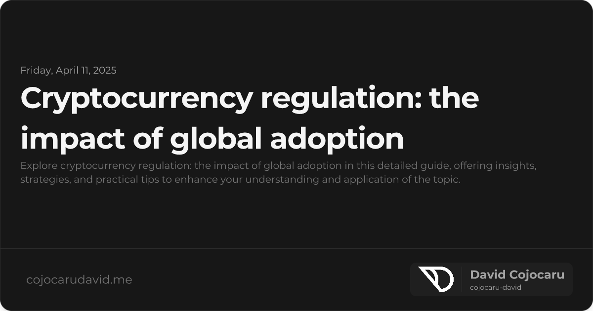 Cryptocurrency Regulation: The Impact of Global Adoption visual cover image