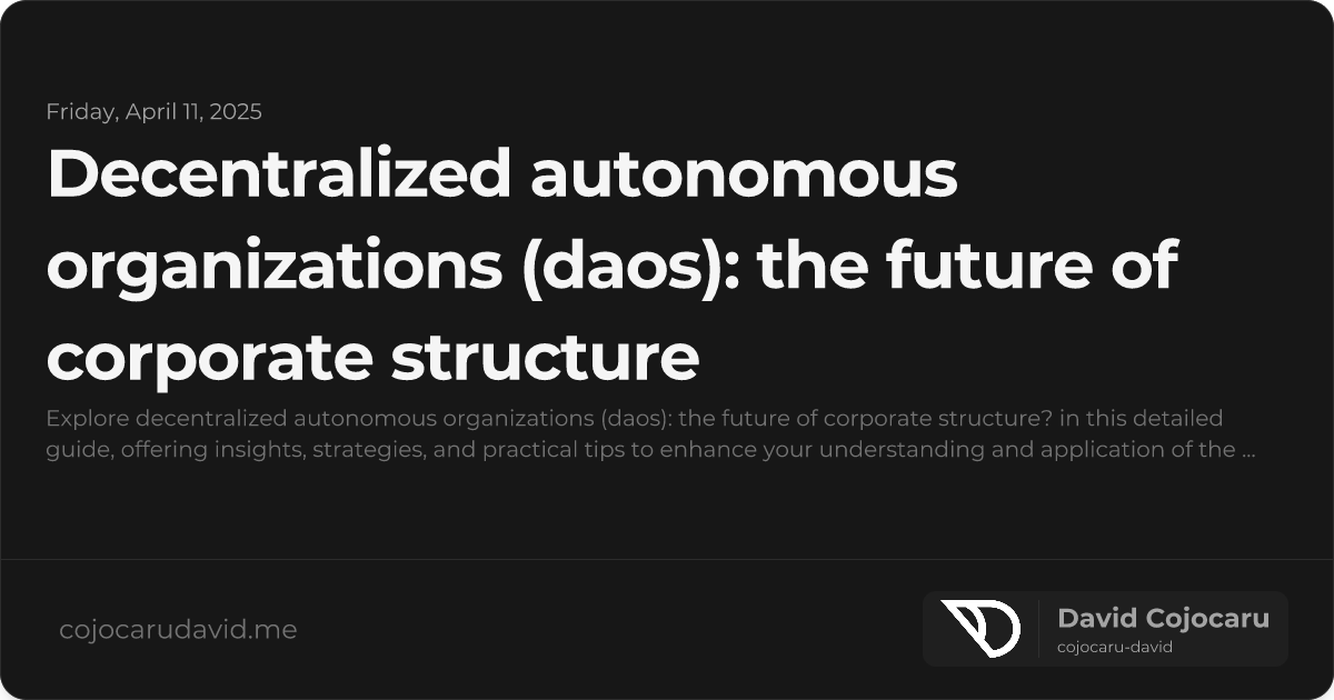 Decentralized Autonomous Organizations (DAOs): The Future of Corporate Structure? visual cover image