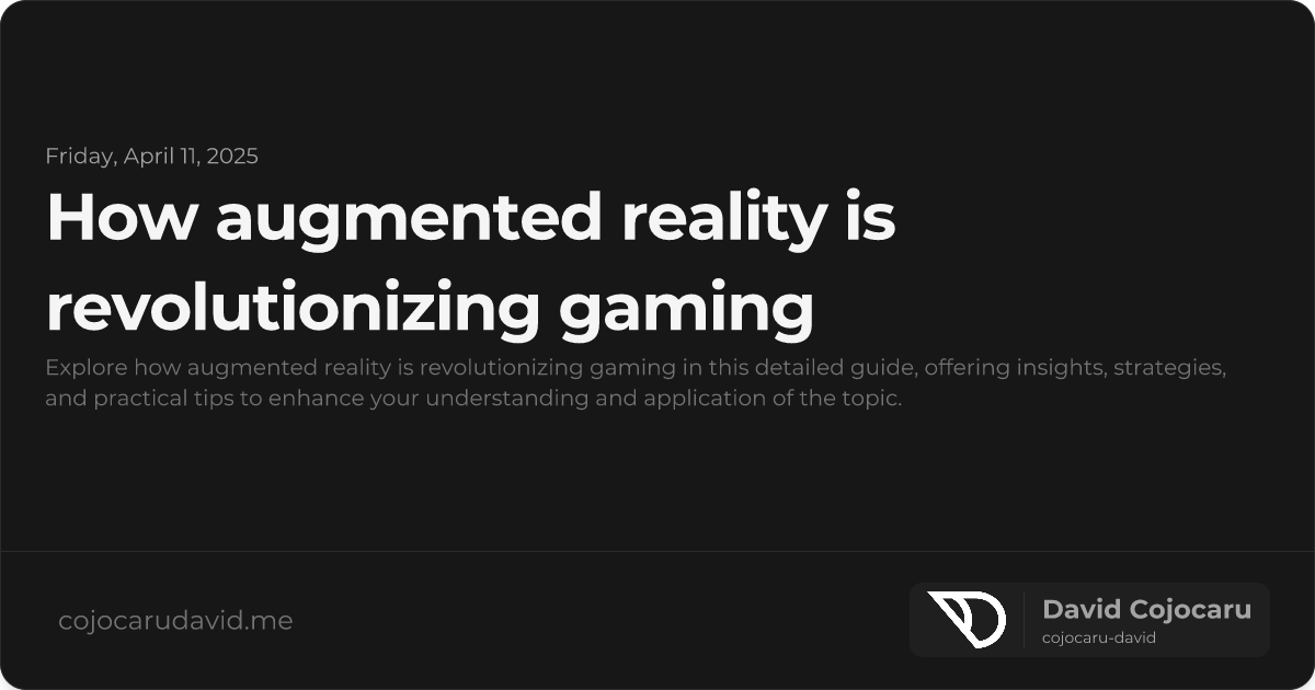 How Augmented Reality is Revolutionizing Gaming visual cover image