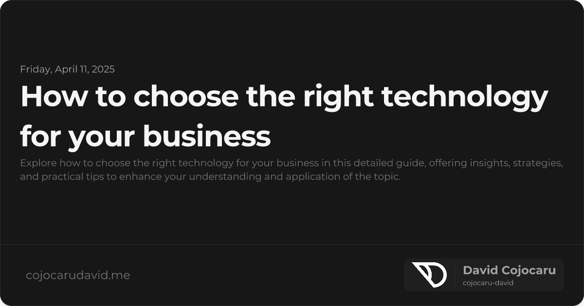 How to Choose the Right Technology for Your Business visual cover image