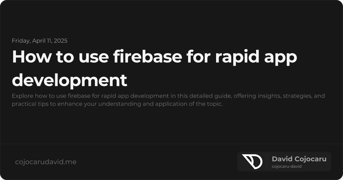How to Use Firebase for Rapid App Development visual cover image