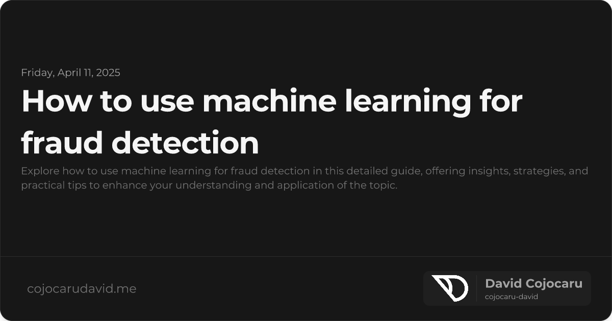 How to Use Machine Learning for Fraud Detection visual cover image