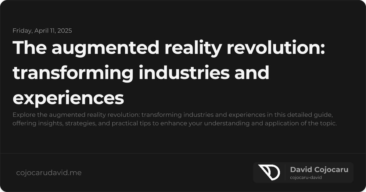 The Augmented Reality Revolution: Transforming Industries and Experiences visual cover image