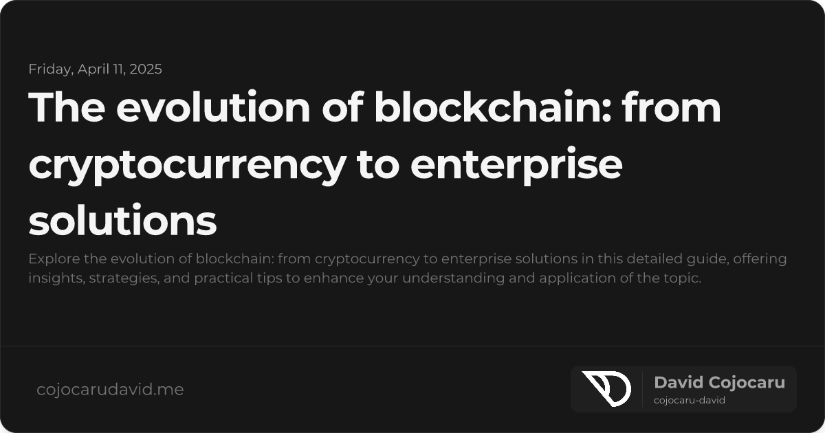The Evolution of Blockchain: From Cryptocurrency to Enterprise Solutions visual cover image