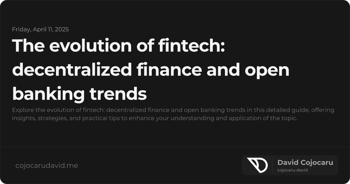 The Evolution of Fintech: Decentralized Finance and Open Banking Trends visual cover image