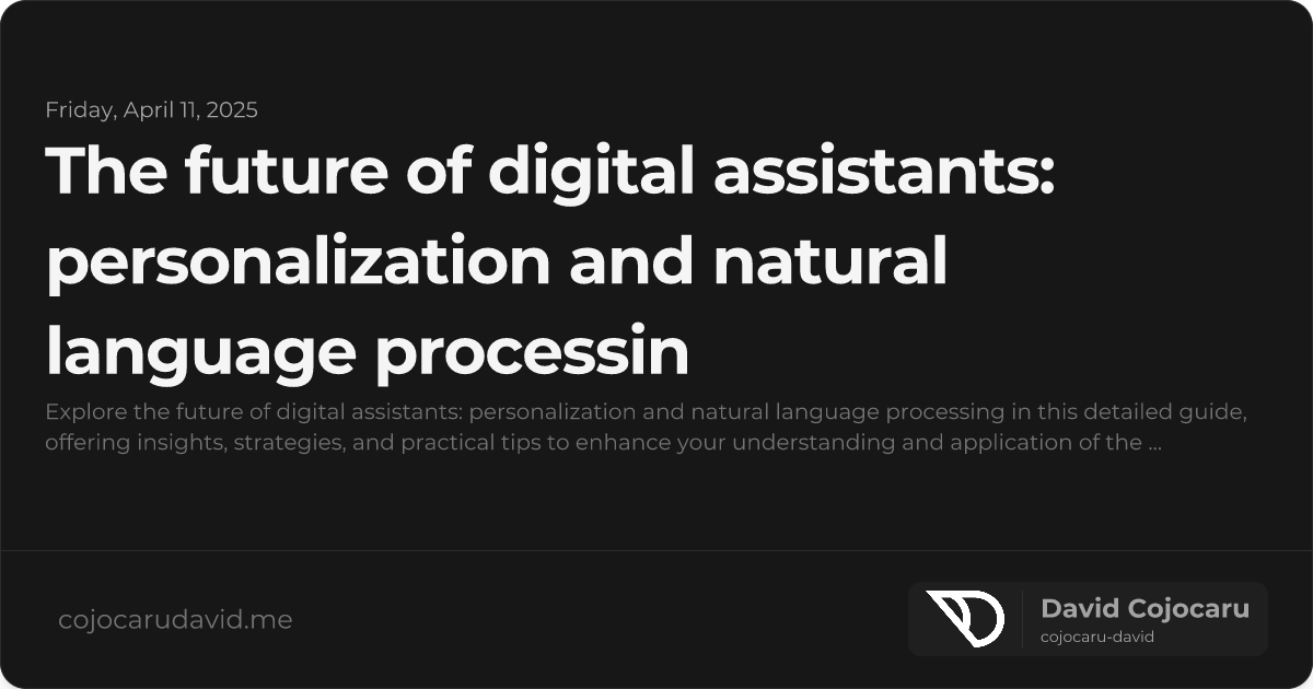 The Future of Digital Assistants: Personalization and Natural Language Processing visual cover image