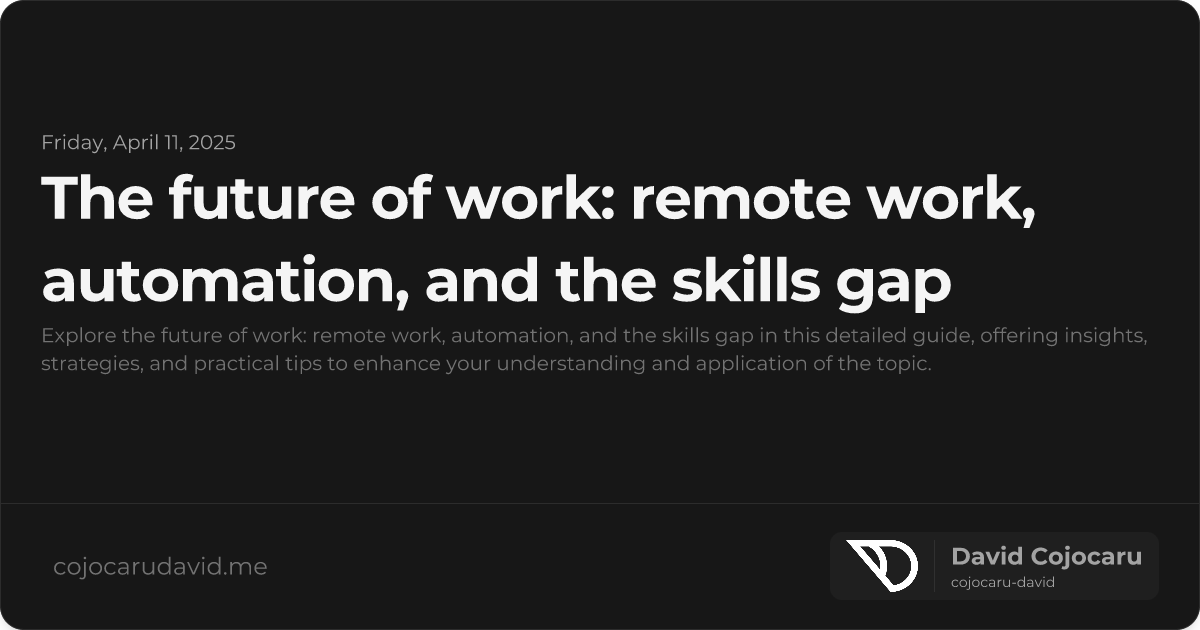 The Future of Work: Remote Work, Automation, and the Skills Gap visual cover image