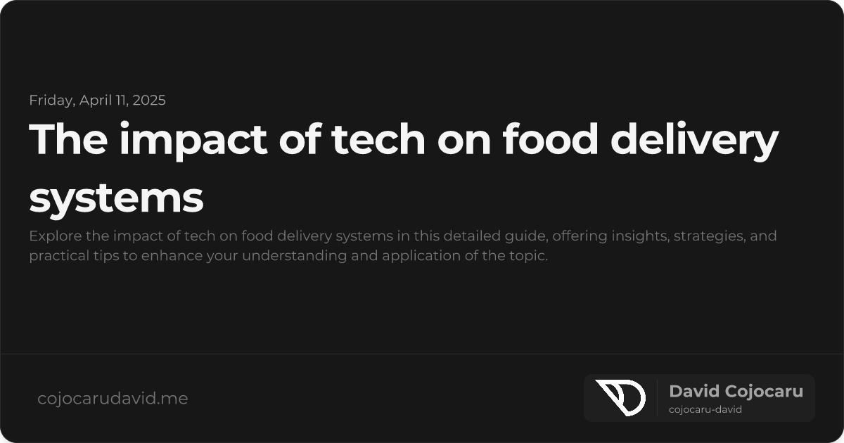 The Impact of Tech on Food Delivery Systems visual cover image