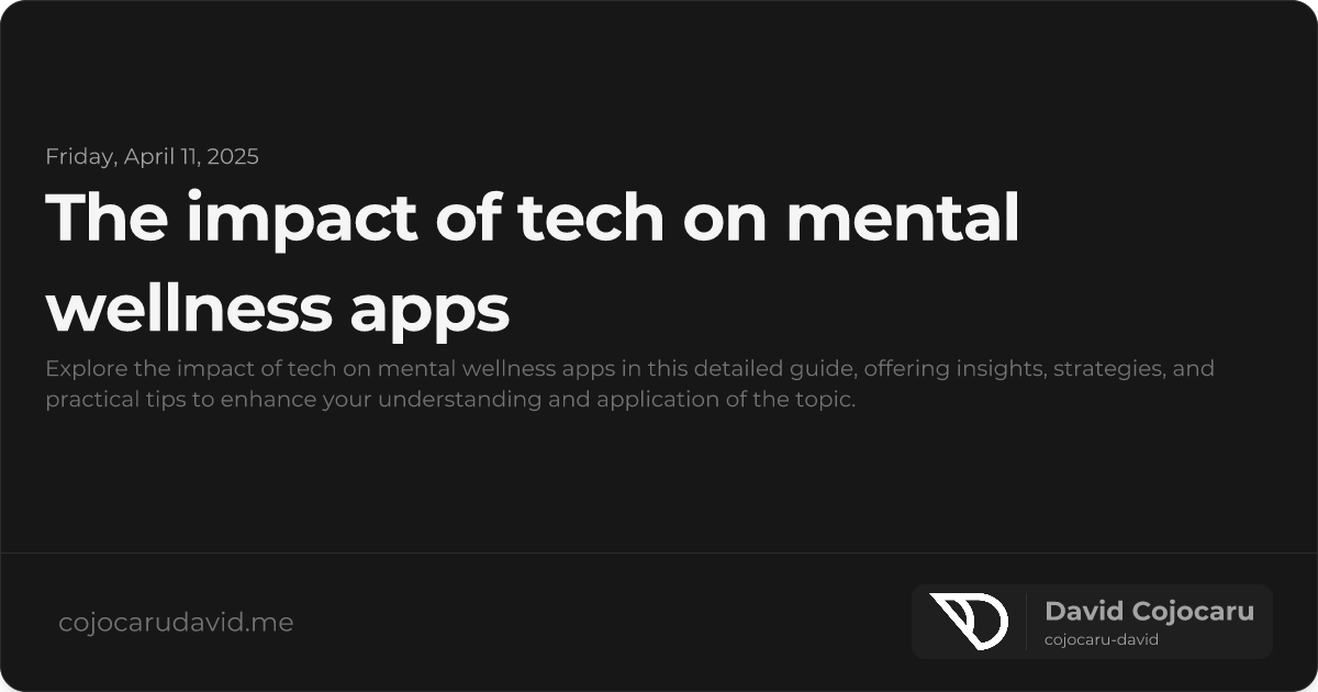 The Impact of Tech on Mental Wellness Apps visual cover image