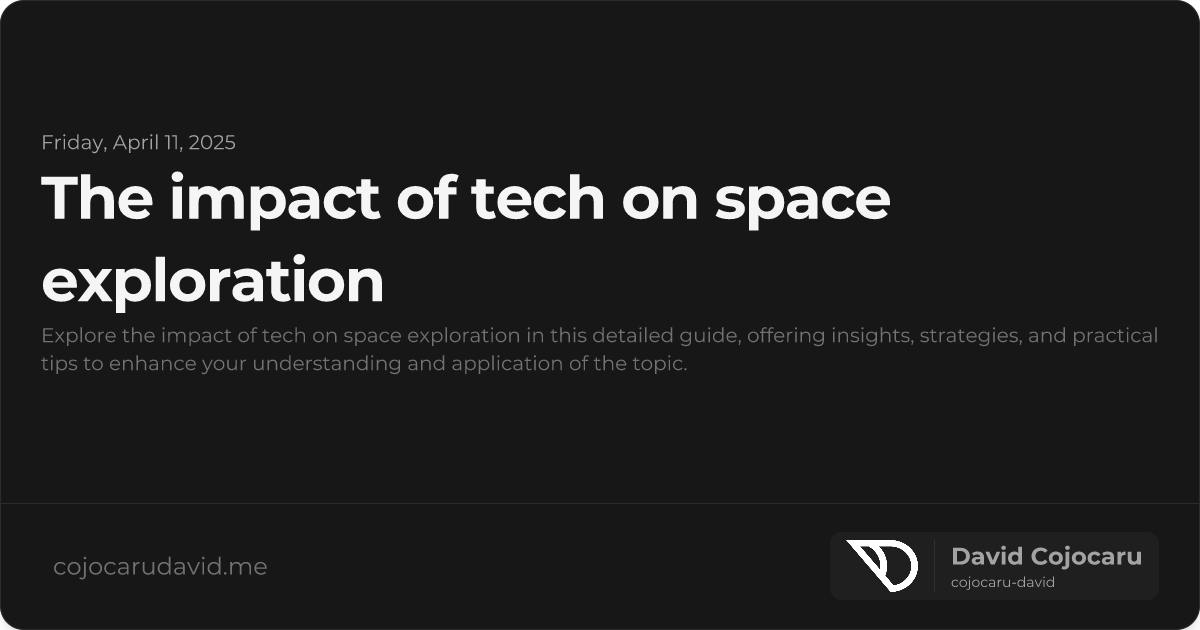 The Impact of Tech on Space Exploration visual cover image