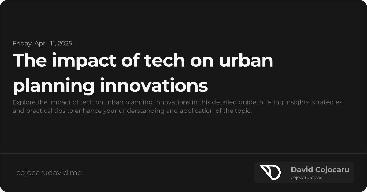 The Impact of Tech on Urban Planning Innovations visual cover image