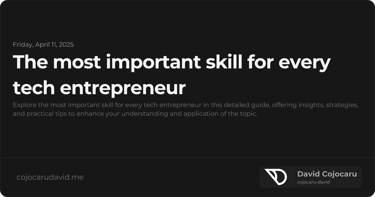 The Most Important Skill for Every Tech Entrepreneur visual cover image
