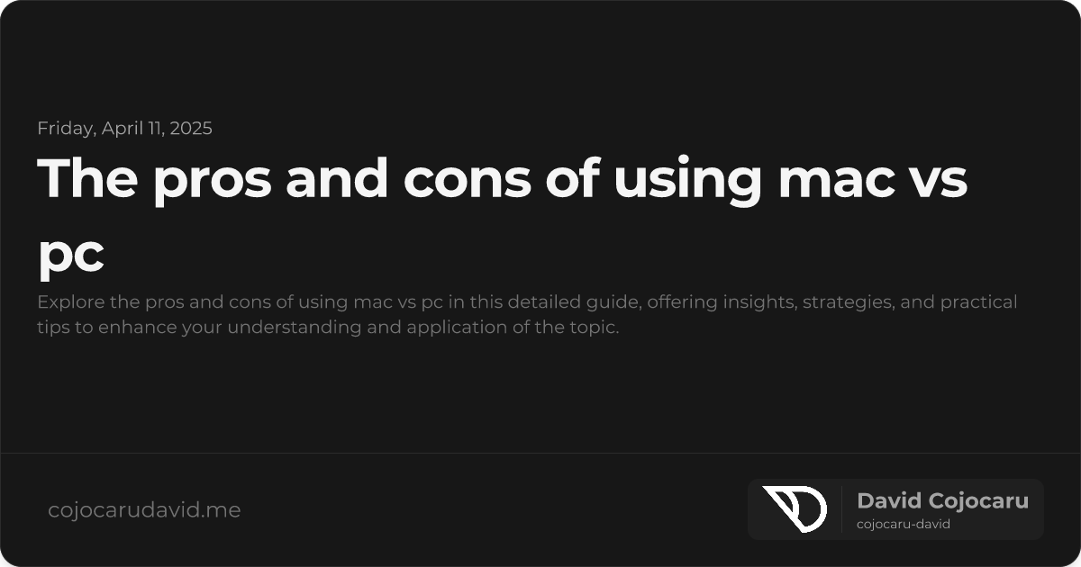 The Pros and Cons of Using Mac vs PC visual cover image