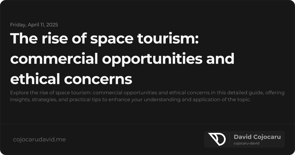 The Rise of Space Tourism: Commercial Opportunities and Ethical Concerns visual cover image