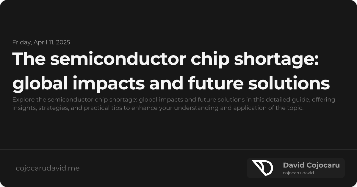 The Semiconductor Chip Shortage: Global Impacts and Future Solutions visual cover image