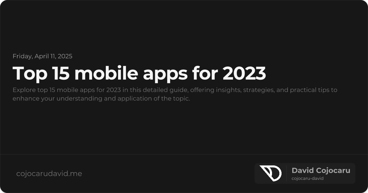 Top 15 Mobile Apps for 2023 visual cover image