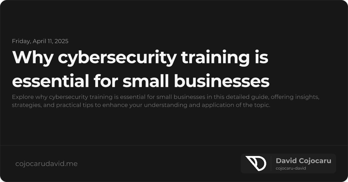 Why Cybersecurity Training is Essential for Small Businesses visual cover image