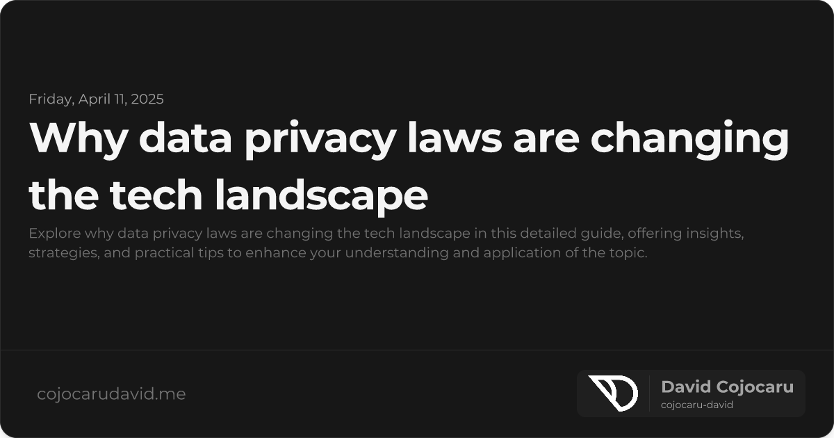 Why Data Privacy Laws Are Changing the Tech Landscape visual cover image