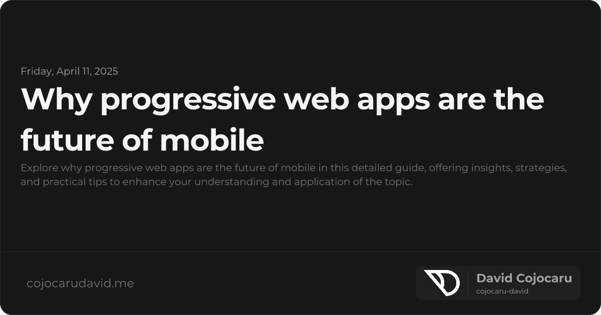 Why Progressive Web Apps Are the Future of Mobile visual cover image