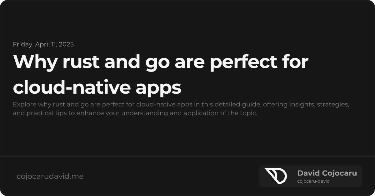 Why Rust and Go Are Perfect for Cloud-Native Apps visual cover image