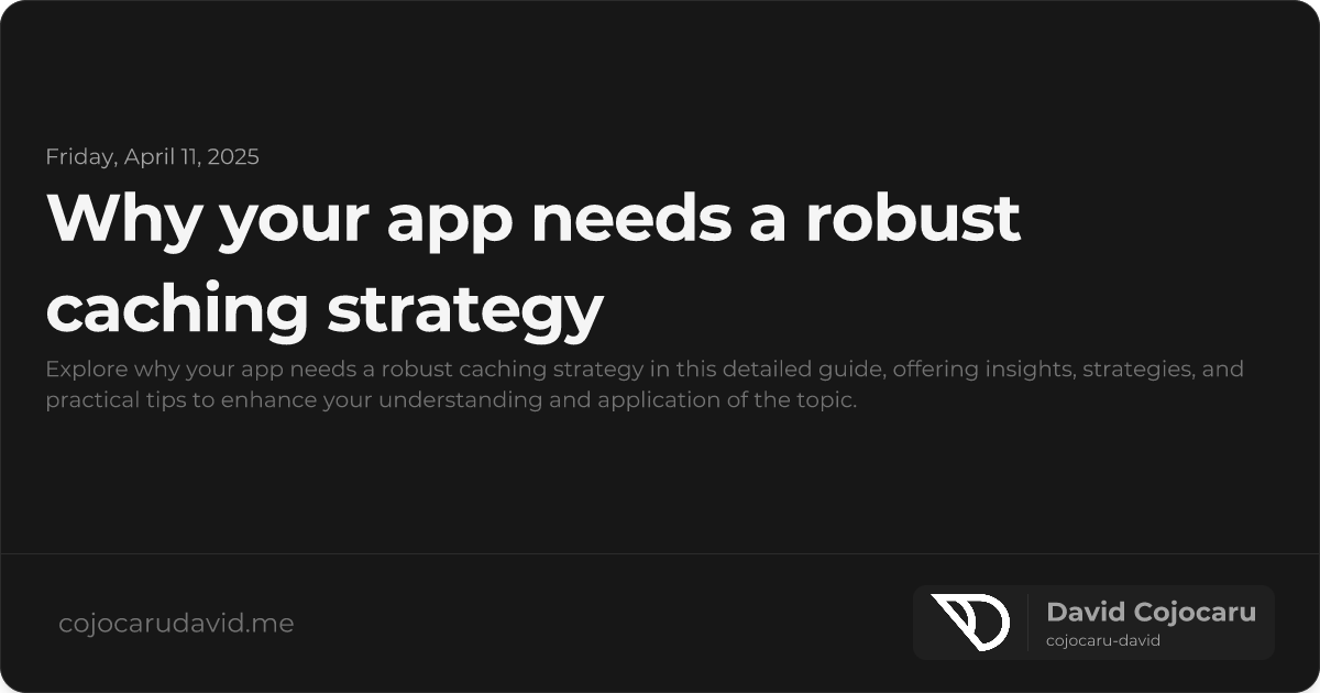Why Your App Needs a Robust Caching Strategy visual cover image