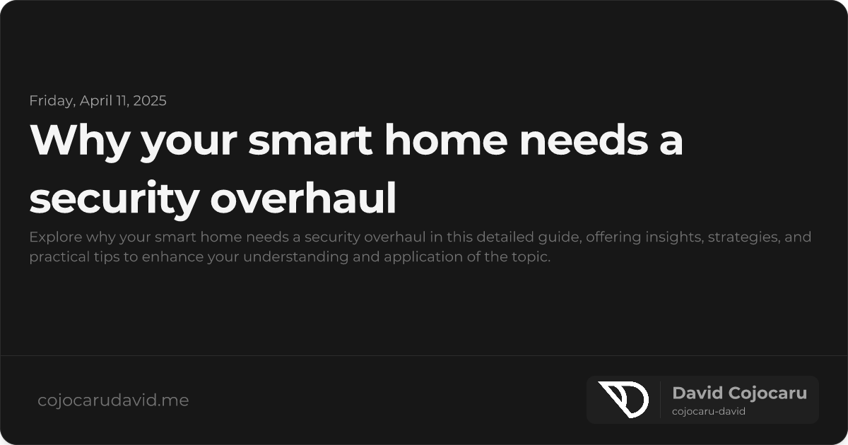 Why Your Smart Home Needs a Security Overhaul visual cover image